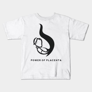 Power of Placenta Kids T-Shirt